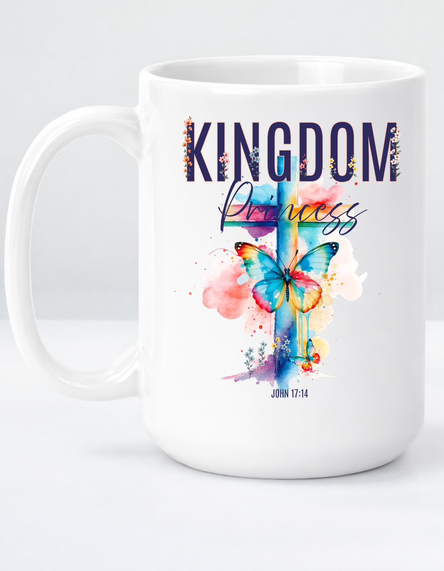 John 17:14 "Kingdom Princess" faith inspired Jumbo Mug for believing women of God.