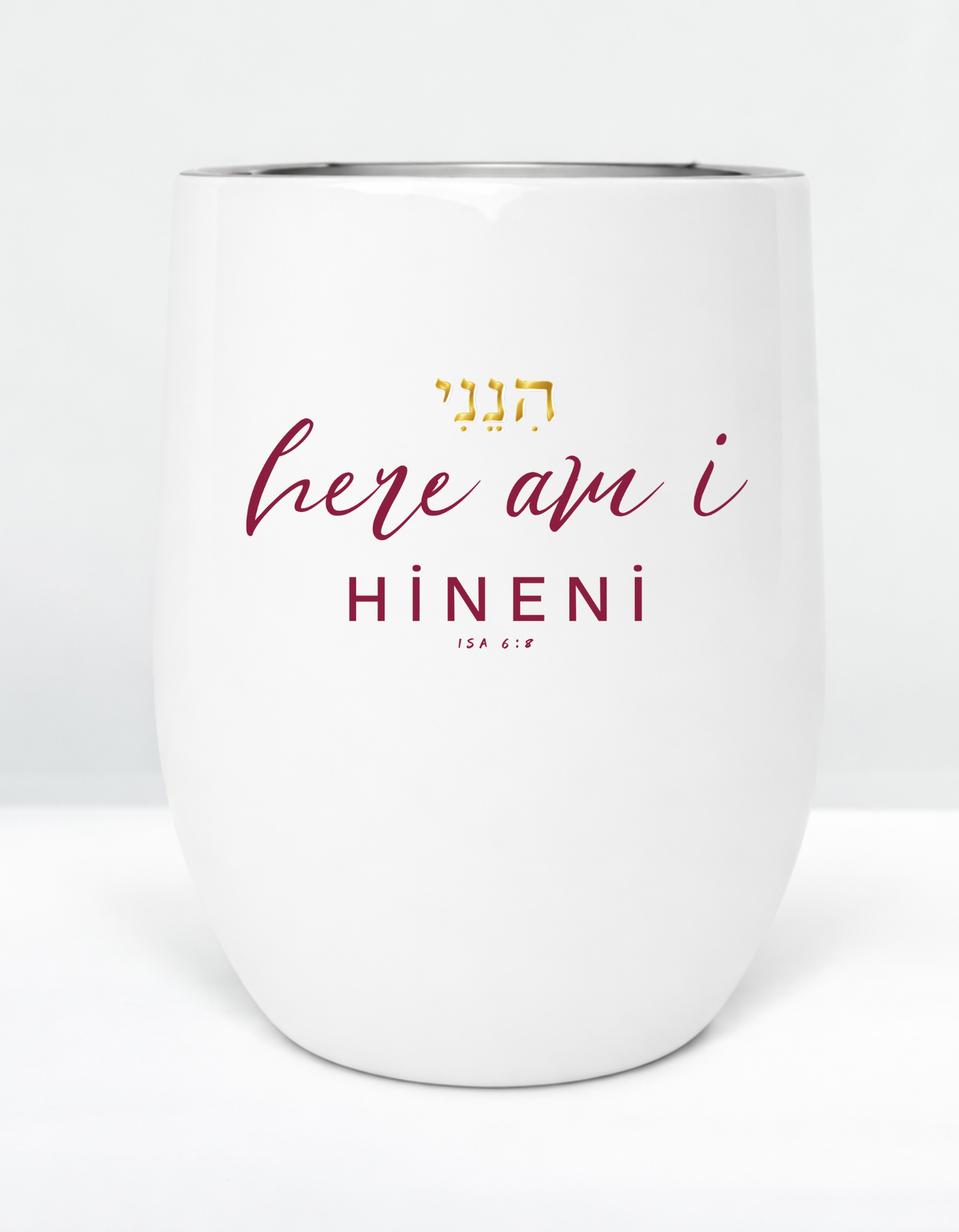 ISA 6:8 "HINENI - Here I am" faith inspired Wine Tumbler for believing women of God.
